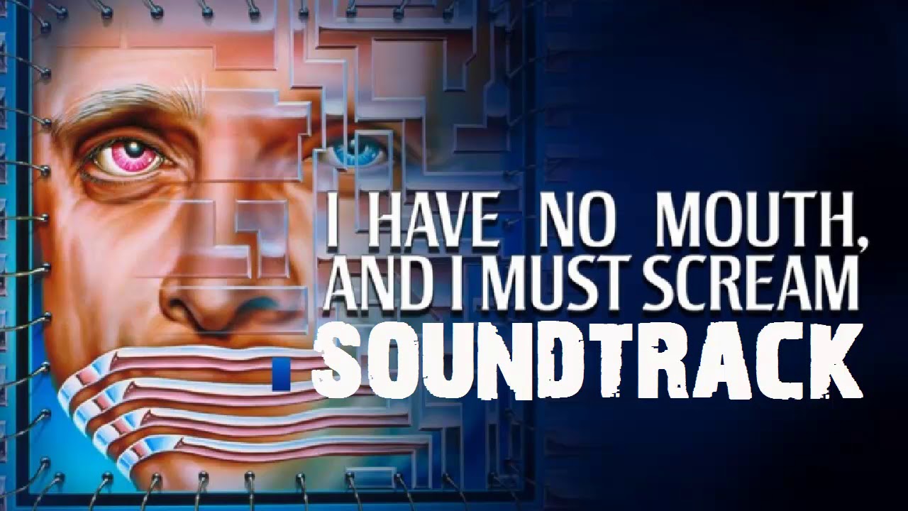 I HAVE NO MOUTH, AND I MUST SCREAM - Soundtrack [33] - Credits - YouTube