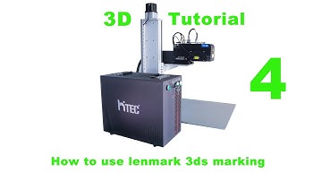 3D laser marking machine Tutorial - How to use lenmark 3ds marking