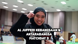 AL JUFFERI KEBANGSAAN &amp; ANTARABANGSA MATCHDAY 3