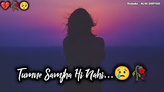 Tumne Samjha Hi Nahi Sad Shayari Status Broken Heart Touching Lines Bewafa Status