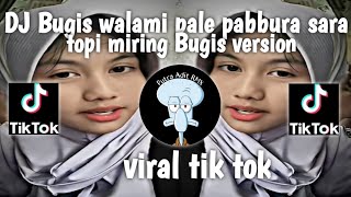 DJ BUGIS WALAMI PALE PABBURA SARA ||DJ BUGIS TOPI MIRING BUGIS VERSION REMIX MENGKANE VIRAL TIK TOK!