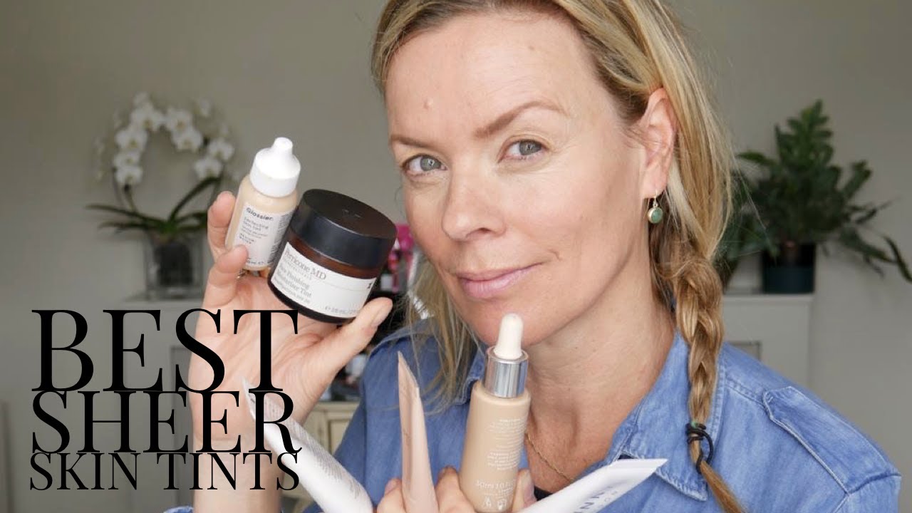Best sheer skin tints