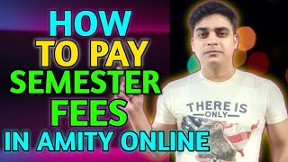 How To Submit AmityOnline Semester Fees |BCA |BBA |B.COM |BA|MBA #amityonline #samtechnicalguru