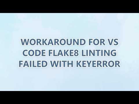 Workaround for VS Code Flake8 linting failed with KeyError