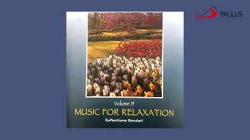 Music For Relaxation, Volume 15 | Reflections Bandari