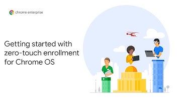 Chrome Enterprise: Getting started with zero-touch enrollment for Chrome OS