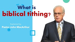 Biblical tithing explained by John MacArthur.