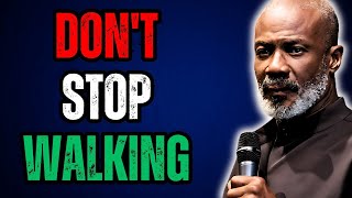 DON'T STOP WALKING