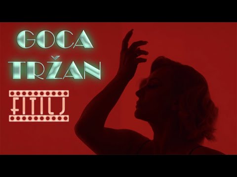 Goca Trzan - Fitilj