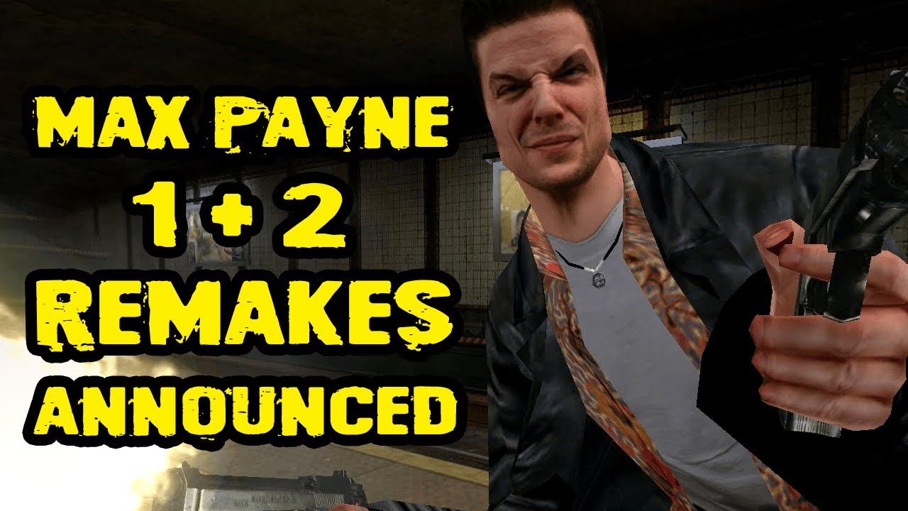Max Payne 1 & 2 remakes have AAA budget