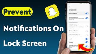 How to Prevent Snapchat Notifications On Lock Screen (Updated)