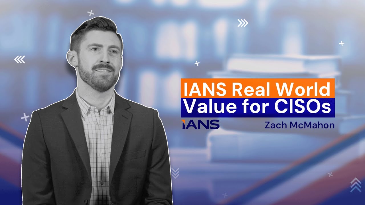 IANS Executive Briefings: Stay on Top of Breaking Cyber News