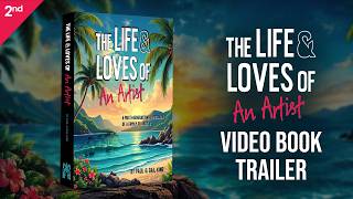 The Life & Loves of An Artist | Official Book Trailer #2 | Paul & Gail King