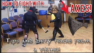 Axe fighting tips and dirty tricks from a Viking!