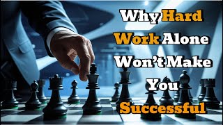 Why Hard Work Alone Won't Make You Successful | #motivationalvideo