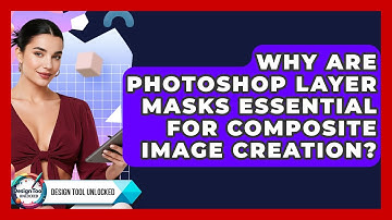 Why Are Photoshop Layer Masks Essential For Composite Image Creation? - Design Tool Unlocked
