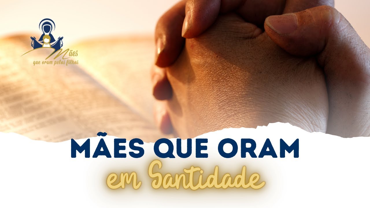 Mães que oram em Santidade