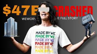 WeWork:The $47 Billion Lie That Fooled Every Investor on Earth