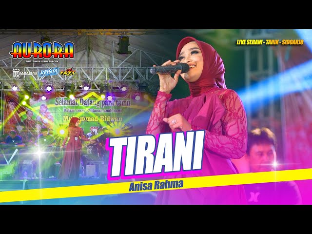 TIRANI - Anisa Rahma OM. AURORA Live Tarik - Sidoarjo #ramayanaaudio class=