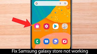 Fix Samsung galaxy store not working