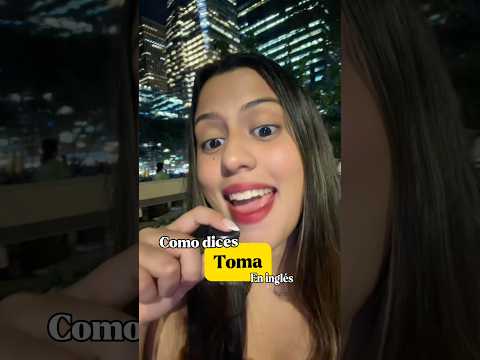 Como Dices “Toma” en inglés? #ingles #learnenglish #english #aprendeingles