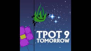 TPOT 9 TOMORROW!!!!!!!!!