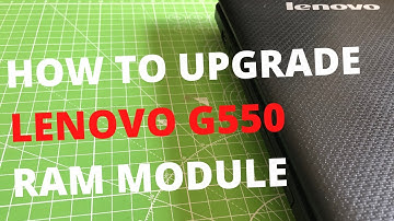 Lenovo G550 Laptop RAM Module - How To Remove, Replace or Upgrade