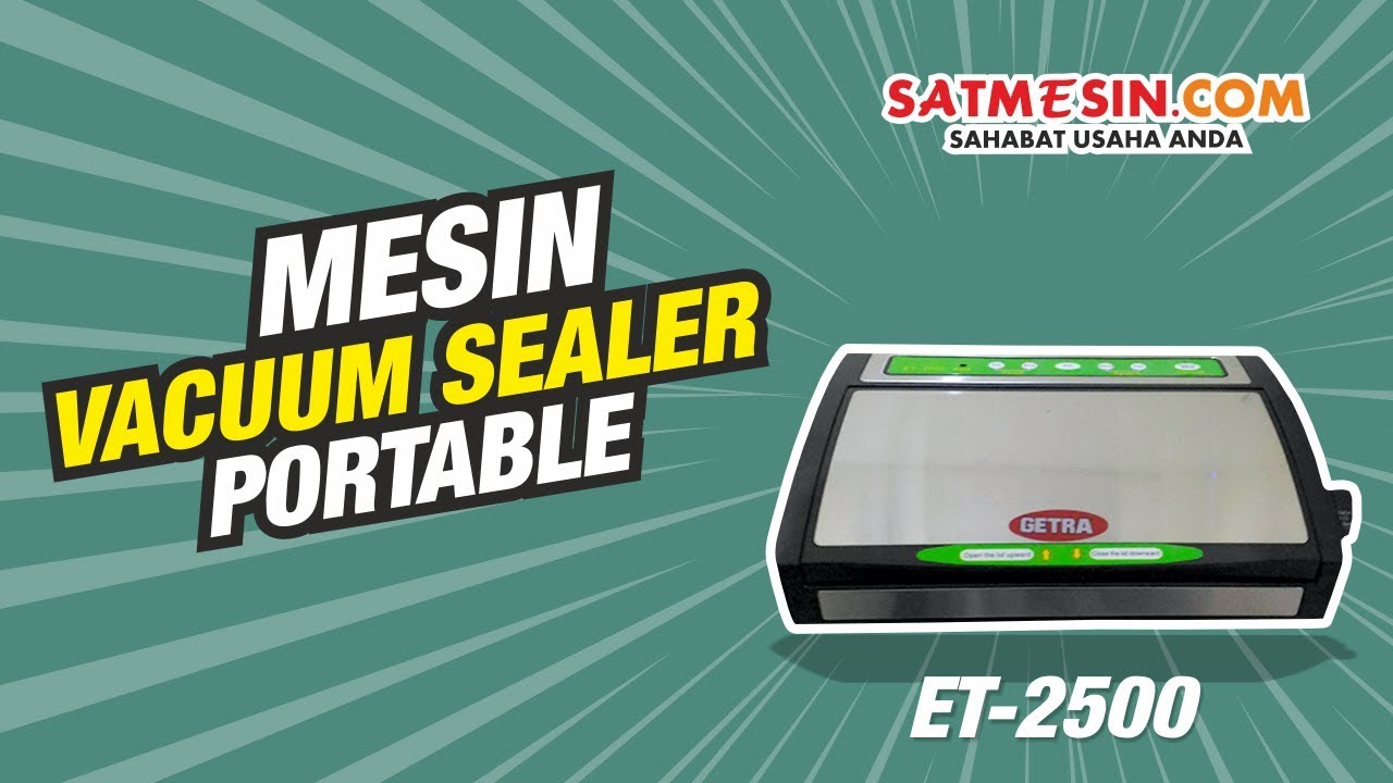 MESIN VACUUM SEALER PORTABLE GETRA ET2500 BY SATMESIN YouTube