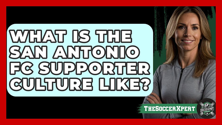 Seperti Apa Budaya Suporter San Antonio FC? - The Soccer Xpert