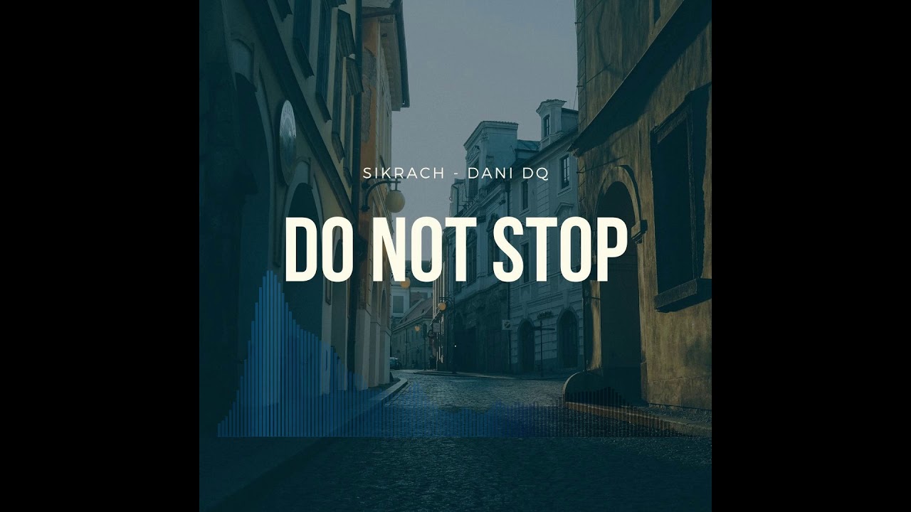Obejrzyj Do not stop - Sikrach & Dani DQ w YouTube Obejrzyj Do not stop - Sikrach & Dani DQ w YouTube
