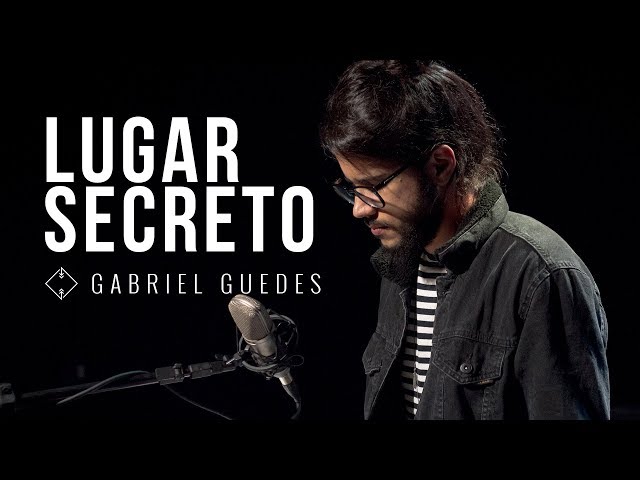 GABRIEL GUEDES - LUGAR SECRETO class=