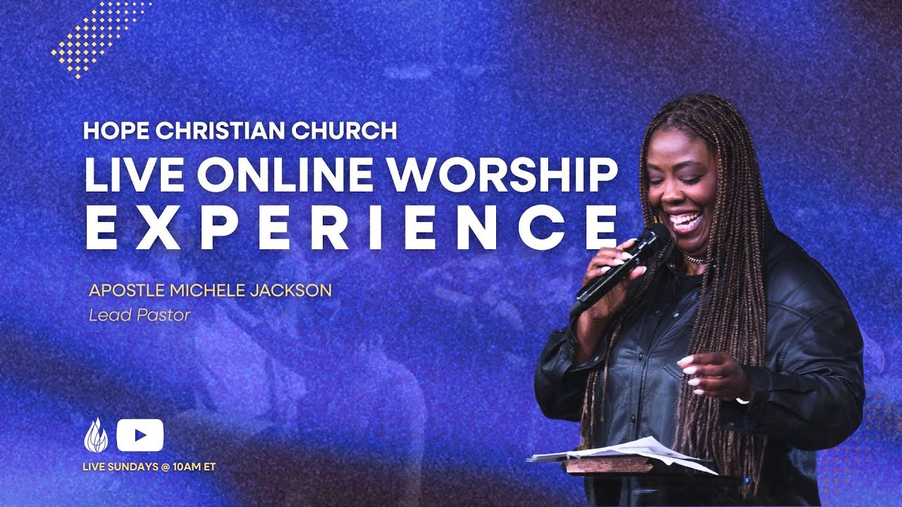 Sunday Worship Experience | Hope Christian Church | Apostle Michele Jackson