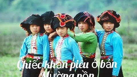 DICOVERY- chiếu khăn piêu ở bản mường pồn