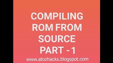 How To Compile Android Custom Rom From Git Hub Source Part-1