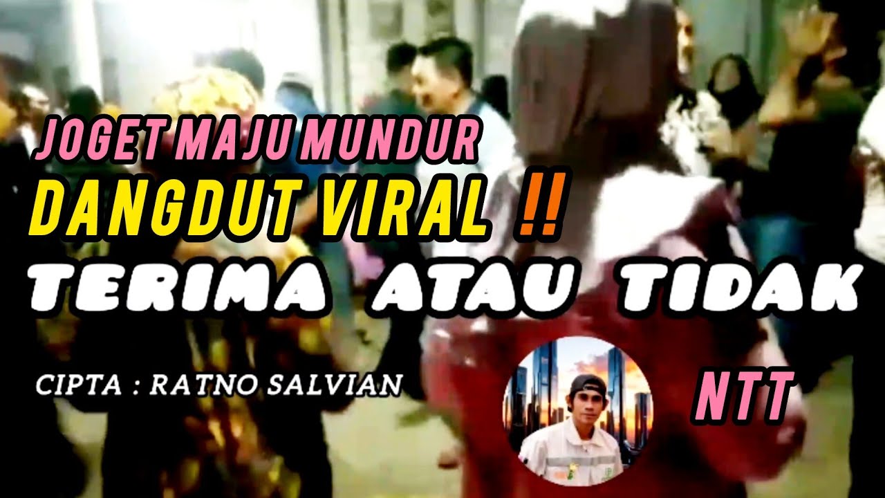 [NTT] DANGDUT PESTA TERIMA ATAU TIDAK || OFFICIAL