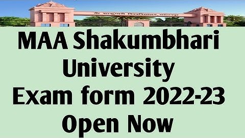 Maa Shakumbhari University Exam form Open now