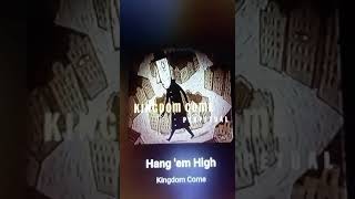 Watch Kingdom Come Hang Em High video