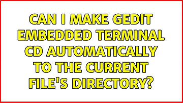 Ubuntu: Can I make gedit embedded terminal cd automatically to the current file