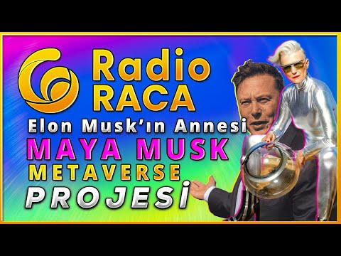 Radio CACA ELON MUSK&#39;ın Annesi MAYA MUSK&#39;ın Coini Metaverse Projeleri