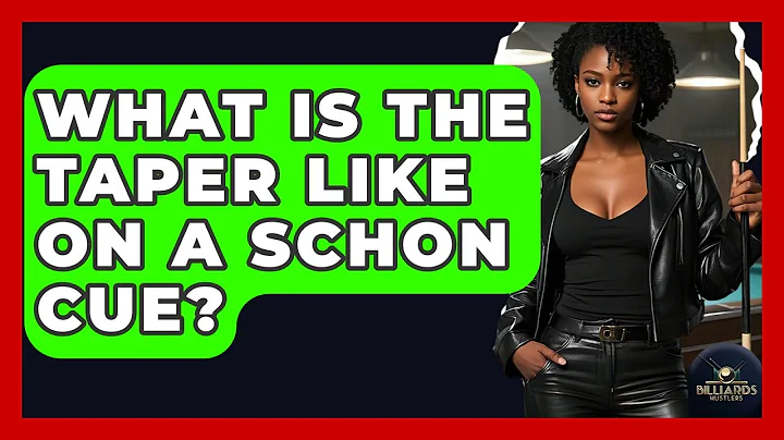What Is The Taper Like On A Schon Cue? - Billiards Hustlers