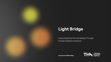 Light Bridge: Improving Social Connectedness Through Ambient Spatial Interaction