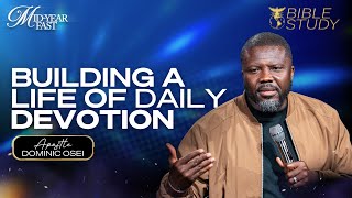 Building A Life Of Daily Devotion  Apostle Dominic Osei  Mid Year Fast  Kft Church 2026
