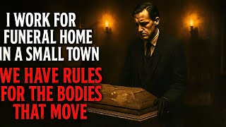 I Work for Funeral Home in a Small Town, There Are Strange Rules To Follow