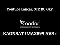 Kaonsat imax899 avs menggunakan sw condor bagaimanakah dengan youtube  st2 ku