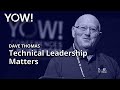 Technical Leadership Matters • Dave Thomas • YOW! 2019