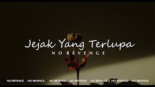 No Revenge - Jejak Yang Terlupa (Official Music) #norevenge #forrevenge #forrevengestyle #emo