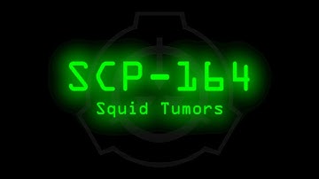 SCP-164 - Squid Tumors