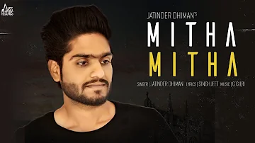 Mitha Mitha | (Official Video) | Jatinder Dhiman  |Punjabi Songs 2018| Jass Records
