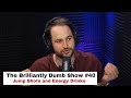 Brilliantly Dumb Show #40 - Jump Shots and Energy Drinks