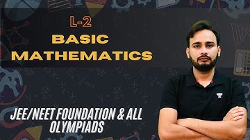 L-2 Basic Mathematics | JEE/NEET Foundation | Physics | Ashish Kumar #iitfoundation #neetfoundation